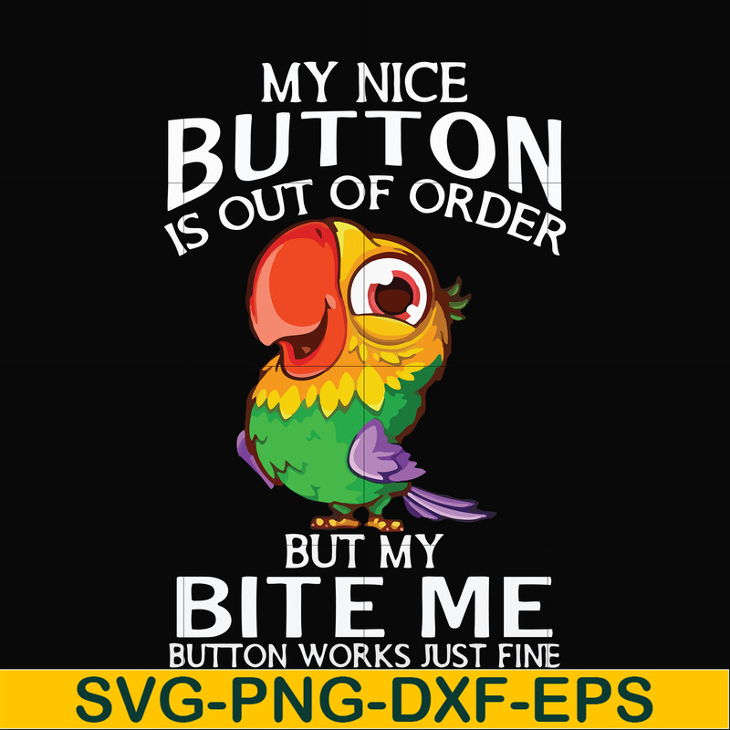 FN000402-My nice button is out of order but my bite me button works just fine svg, png, dxf, eps file FN000402.jpg