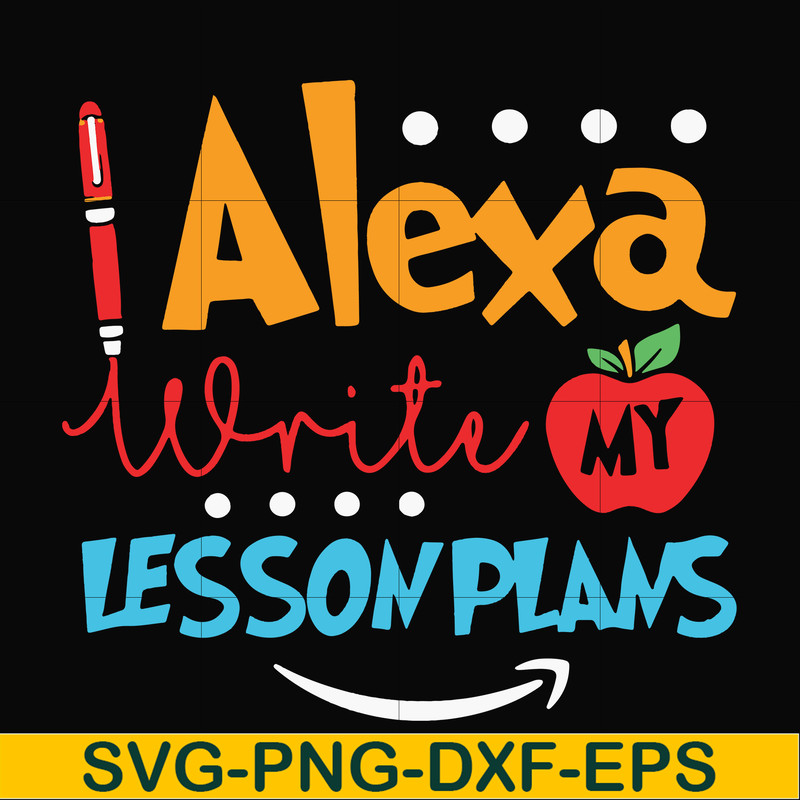 FN000412-Alexa write my lesson plans svg, png, dxf, eps file FN000412.jpg