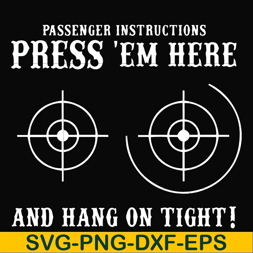 FN000426-Passenger instructions press'em here and hang on tight svg, png, dxf, eps file FN000426.jpg