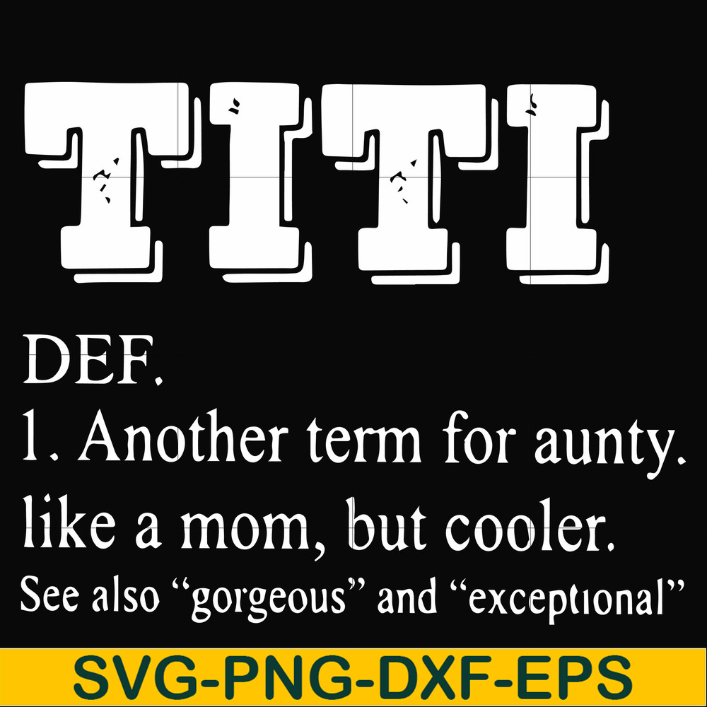 FN00043-TITI another term for aunty like a mom, but cooler svg, png, dxf, eps file FN00043.jpg