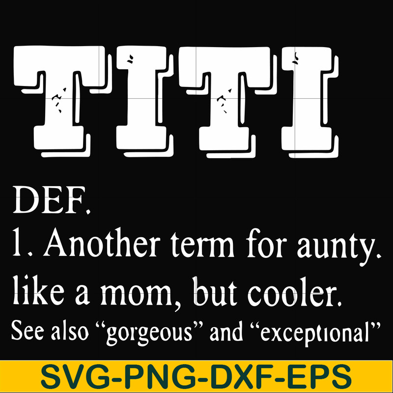 FN00043-TITI another term for aunty like a mom, but cooler svg, png, dxf, eps file FN00043.jpg