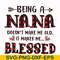 FN000437-Being a Nana doesn't make me old it make me blessed svg, png, dxf, eps file FN000437.jpg