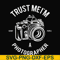 FN000459-Trust mei'm a photographer svg, png, dxf, eps file FN000459.jpg