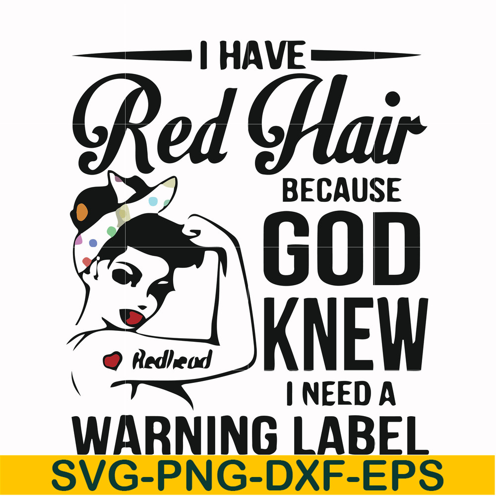 FN000475-I have red hair because God knew I need a warning label svg, png, dxf, eps file FN000475.jpg