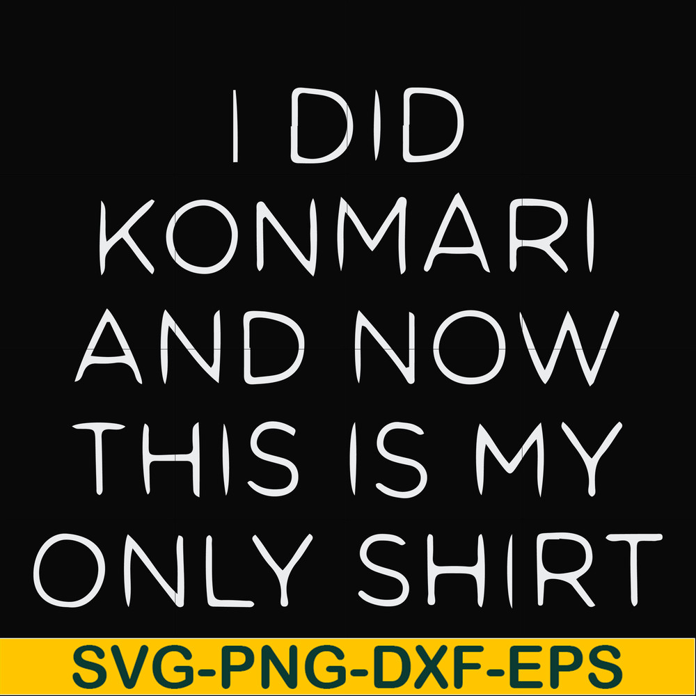 FN000501-I did konmari and now this is my only shirt svg, png, dxf, eps file FN000501.jpg