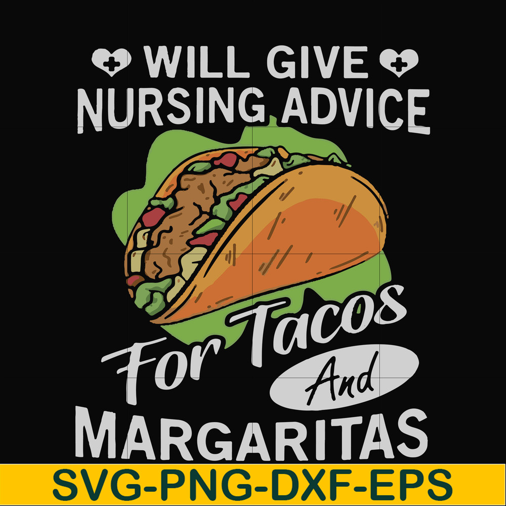 FN000517-Will give nursing advice for Tacos and Margaritas svg, png, dxf, eps file FN000517.jpg