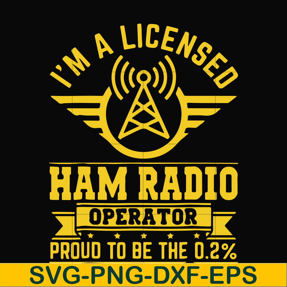 FN000546-I'm a licensed ham radio operator proud to be the 0,2% svg, png, dxf, eps file FN000546.jpg