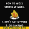 FN000560-How to avoid stress at work don't go to work go camping svg, png, dxf, eps file FN000560.jpg