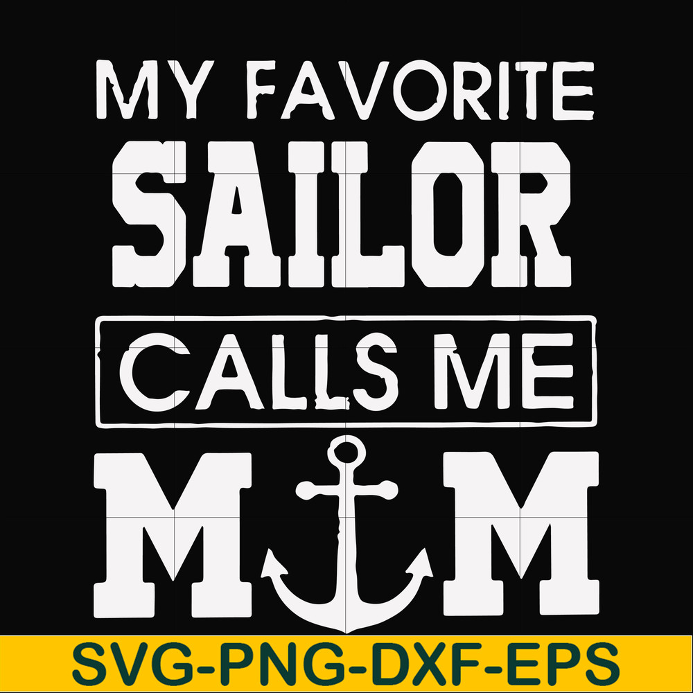 FN000564-My favorite sailor calls me mom svg, png, dxf, eps file FN000564.jpg