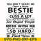 FN000685-You can't scare me I have a crazy bestie who happens to cuss a lot she has anger issues and a serious dislike for stupid people mess with me she will s