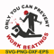 FN000702-Only you can prevent work beatings svg, png, dxf, eps file FN000702.jpg