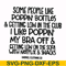 FN00079-Some people like poppin bottles getting low in the club I like poppin my bra off getting low on the sofa with Netflix snacks svg, png, dxf, eps file FN0