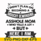 FN000819-I didn't plan on becoming a grouchy demanding asshole mom who yells a lot but here I am svg, png, dxf, eps file FN000819.jpg