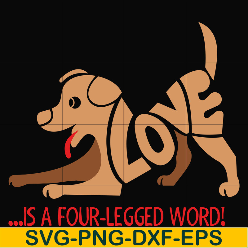 FN00084-Love is a four-legged word svg, png, dxf, eps file FN00084.jpg
