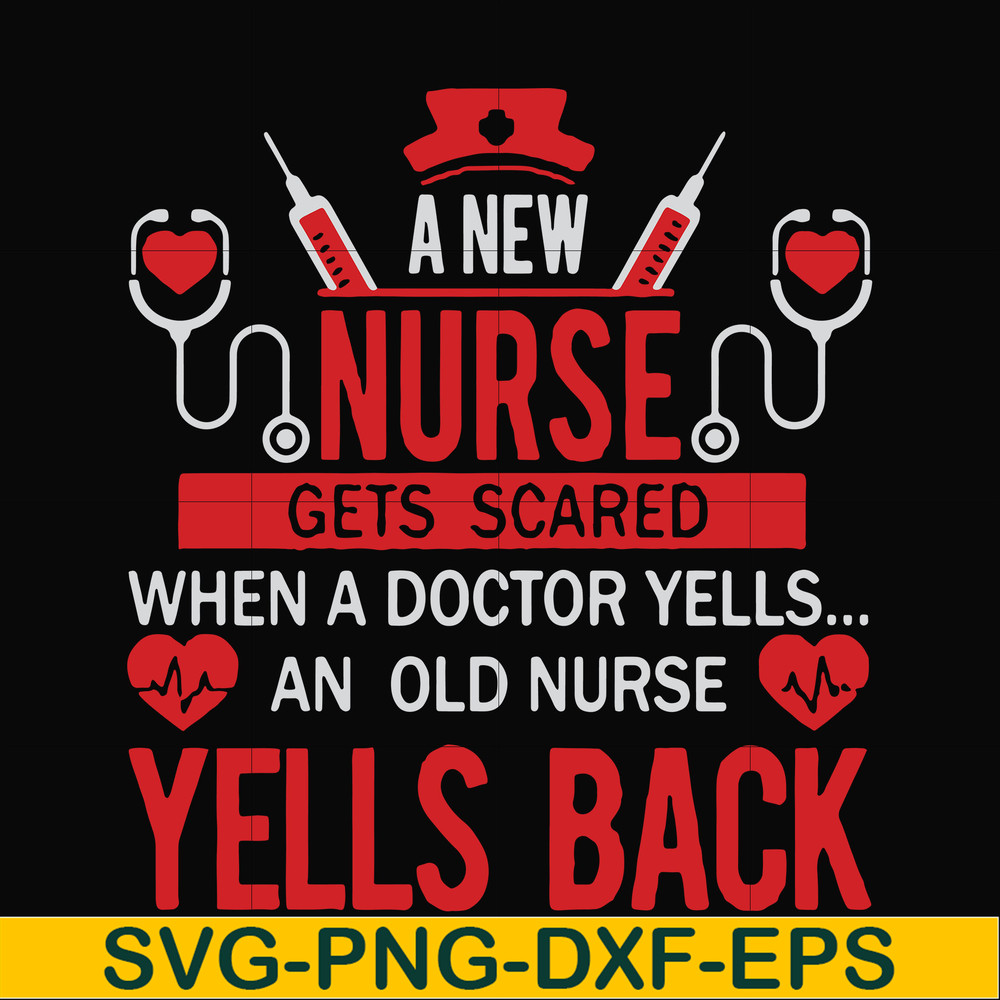 FN000916-A new nurse gets scared when a doctor yells an old nurse yells back svg, png, dxf, eps file FN000916.jpg