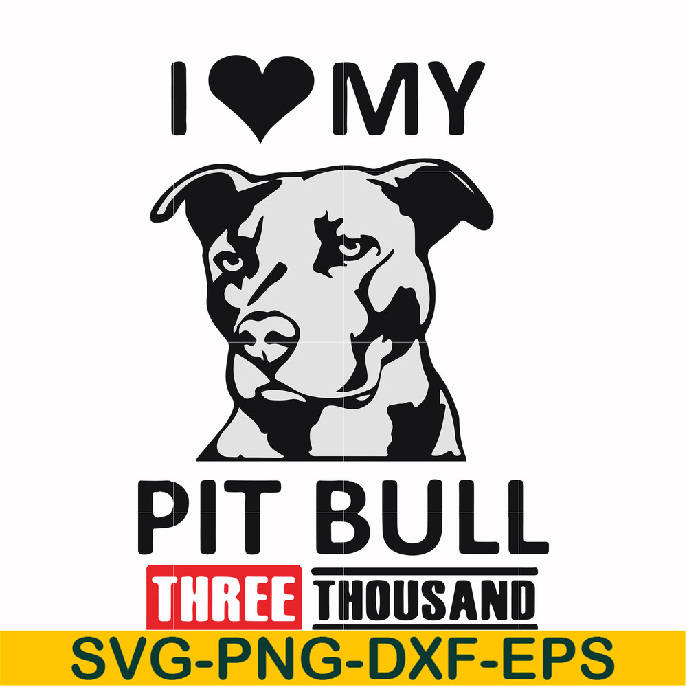 FN000919-I love my pit bull three thousand svg, png, dxf, eps file FN000919.jpg