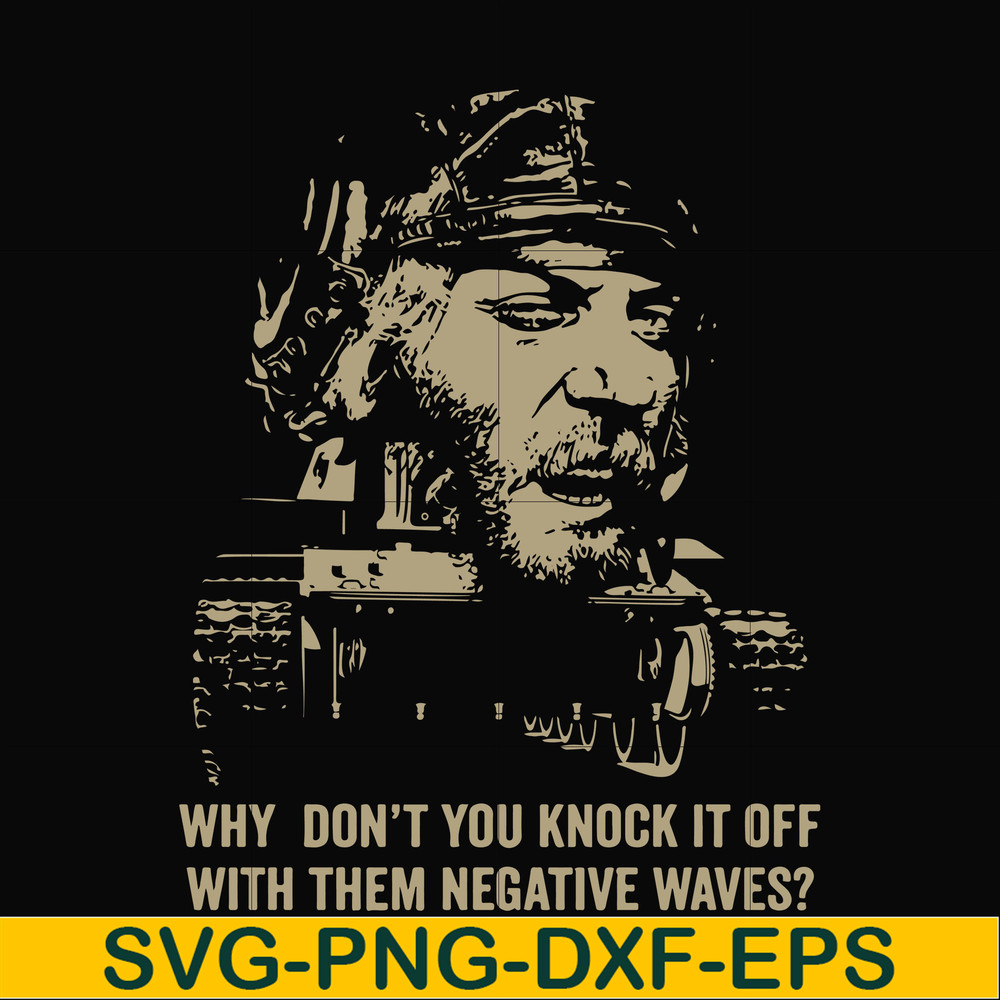 FN000934-Why don't you knock it off with them negative waves svg, png, dxf, eps file FN000934.jpg