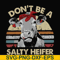 FN00098-Don't be a salty heifer svg, png, dxf, eps file FN00098.jpg