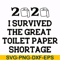 FN000983-I survived the great toilet paper shortage svg, png, dxf, eps file FN000983.jpg