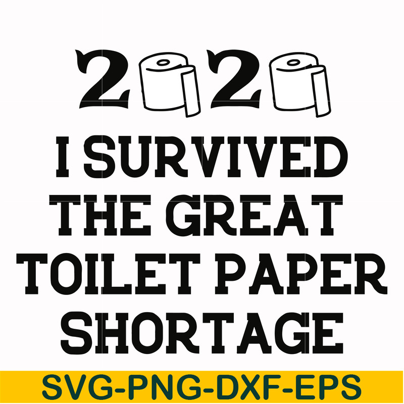 FN000983-I survived the great toilet paper shortage svg, png, dxf, eps file FN000983.jpg