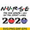 FN000988-Nurse the one where I am on the front lines 2020 svg, png, dxf, eps file FN000988.jpg