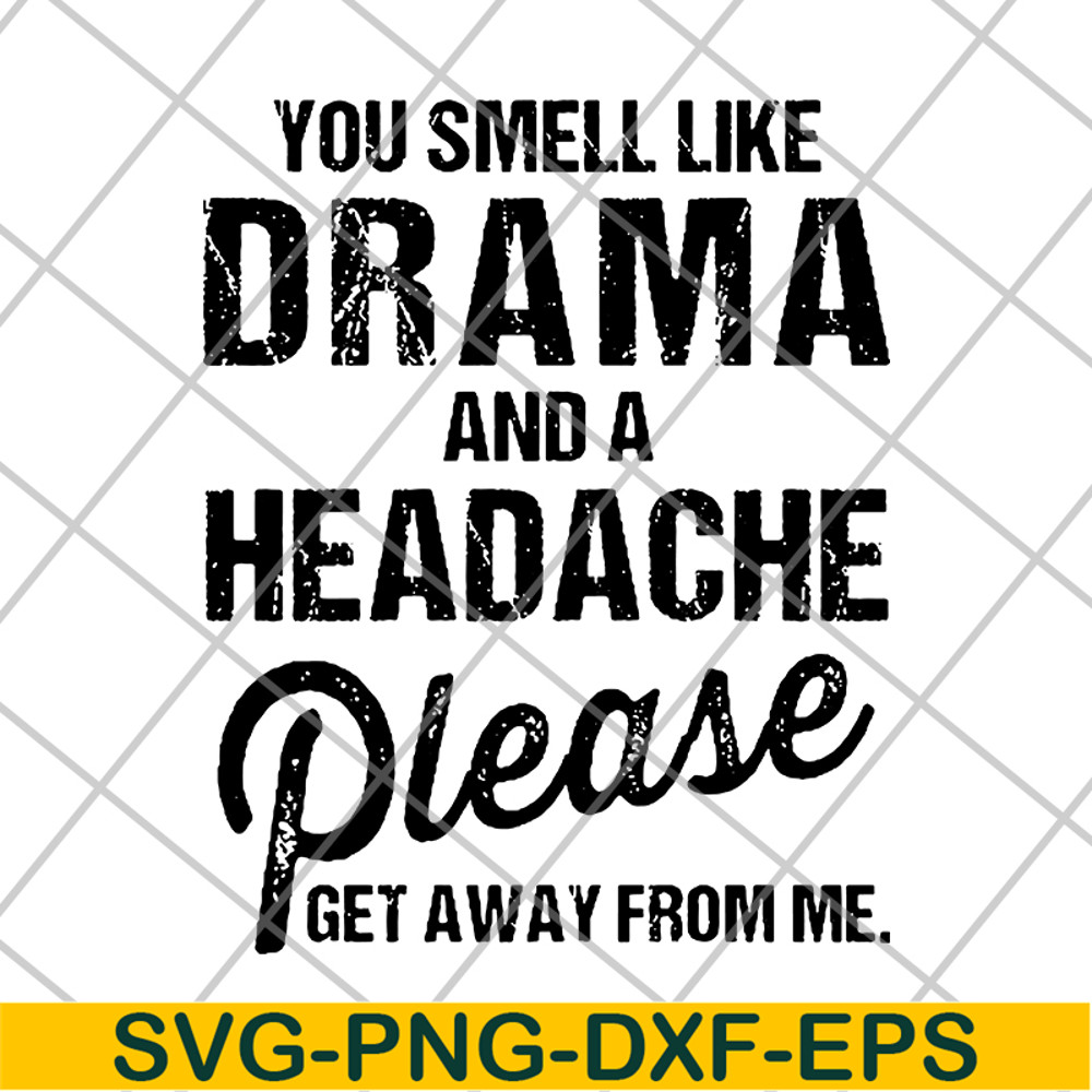 FN11062116-Yoy smell like drama svg, png, dxf, eps digital file FN11062116.jpg