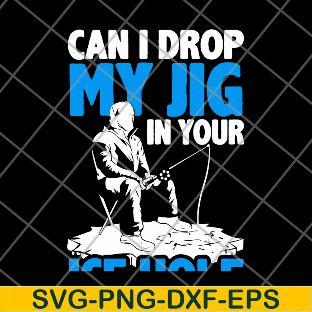FN12062107-Can I Drop My Jig svg, png, dxf, eps digital file FN12062107.jpg