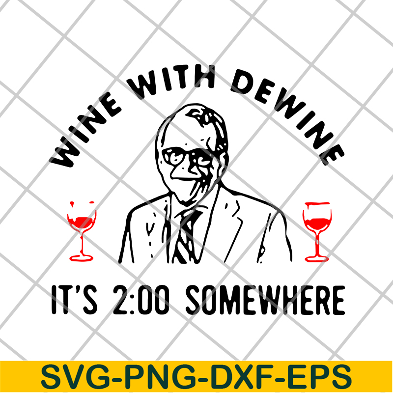 FN14062111-Mike DeWine Wine With Dewine It’s 2 O’clock Somewhere svg, png, dxf, eps digital file FN14062111.jpg