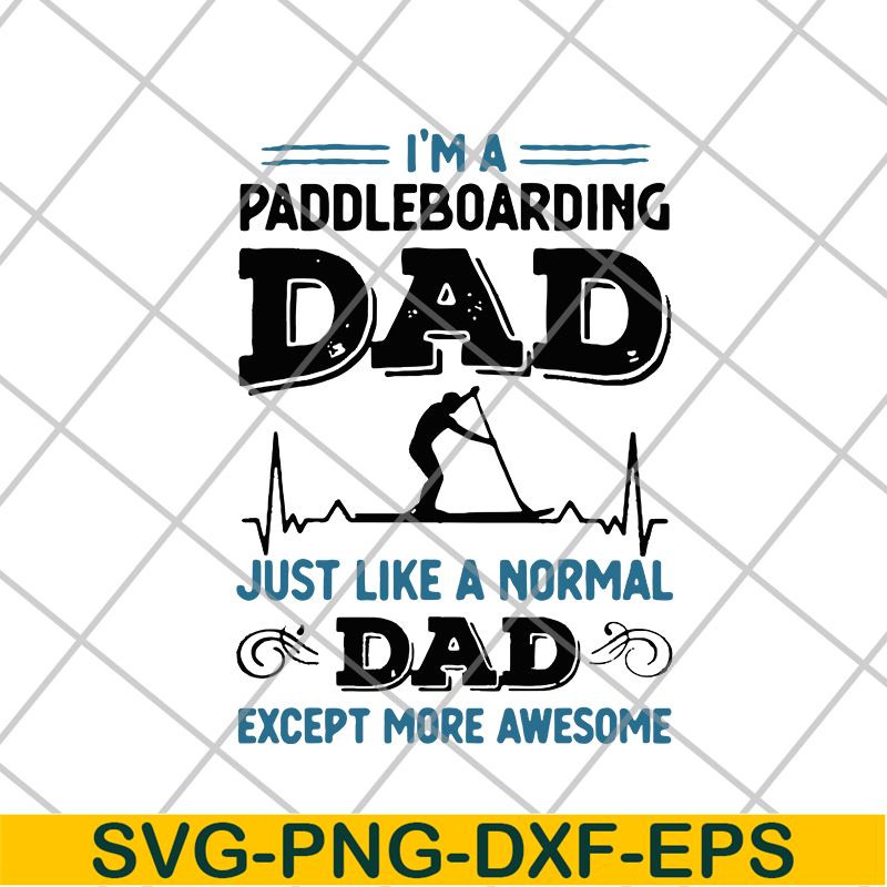 FTD02062118-Mens awesome paddleboarding dad paddle boarding svg, png, dxf, eps digital file FTD02062118.jpg
