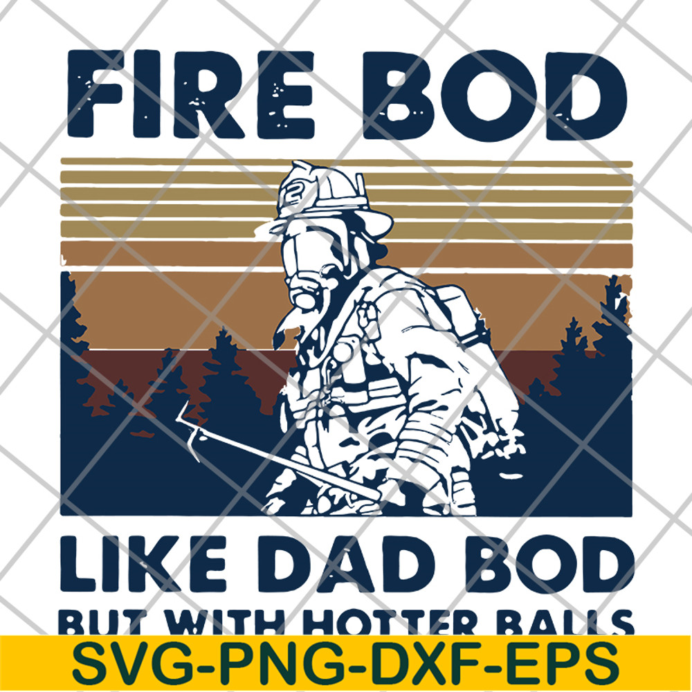 FTD03062104-Firefighter fire bod like dad but with hotters balls happy father’s day vintage retro svg, png, dxf, eps digital file FTD03062104.jpg