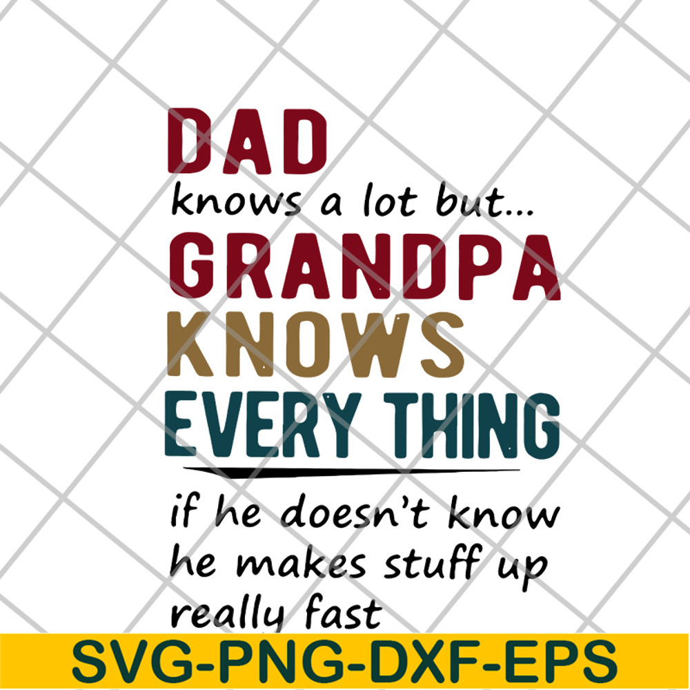 FTD05062104-Dad knows a lot but grandpa knows every thing svg, png, dxf, eps digital file FTD05062104.jpg