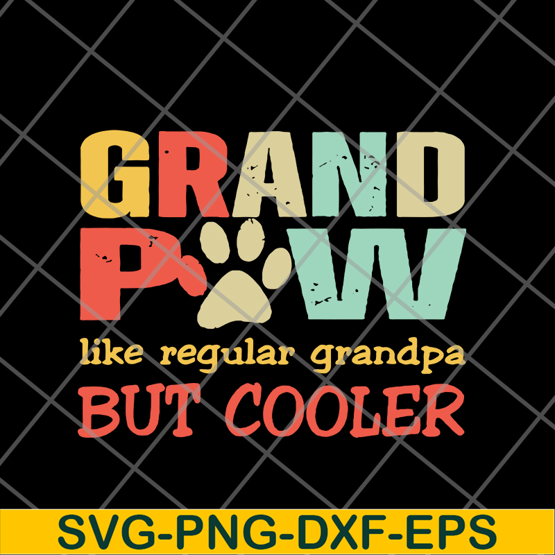 FTD05062106-Grand paw like regular grandpa but cooler fathers day svg, png, dxf, eps digital file FTD05062106.jpg