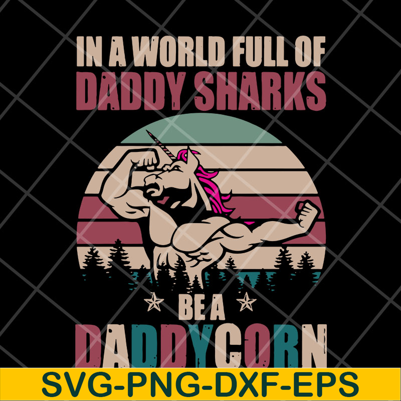 FTD06052129-in a world full of daddy svg, png, dxf, eps digital file FTD06052129.jpg