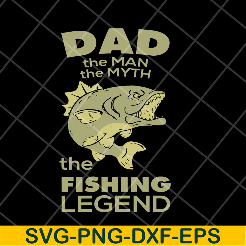FTD06052133-dad the man the myth the fishing svg, png, dxf, eps digital file FTD06052133.jpg