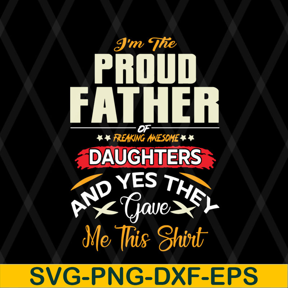 FTD08062104-I am a Proud Dad of a Freaking Awesome Daughter Shirt Fathers Day Gift For Men Dad Papa Father And Daughtersvg, png, dxf, eps digital file FTD080621
