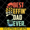 FTD09062103-Best Effin’s Dad Ever Happy Father’s Day 2021 svg, png, dxf, eps digital file FTD09062103.jpg