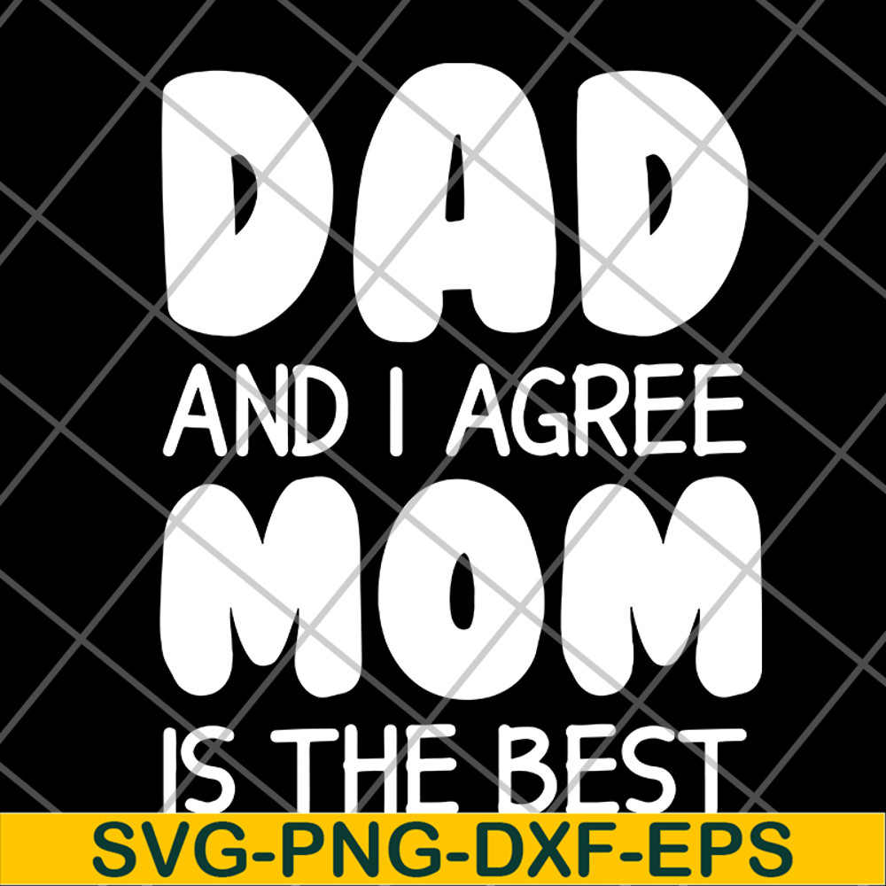 FTD09062104-Dad And I Agree Mom Is The Best – Happy Father’s Day 2021 svg, png, dxf, eps digital file FTD09062104.jpg