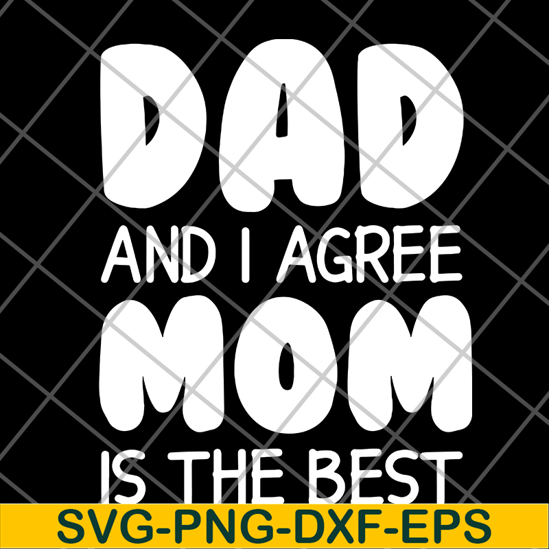 FTD09062104-Dad And I Agree Mom Is The Best – Happy Father’s Day 2021 svg, png, dxf, eps digital file FTD09062104.jpg