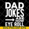 FTD09062121-Dad Jokes are how Eye Roll svg, png, dxf, eps digital file FTD09062121.jpg