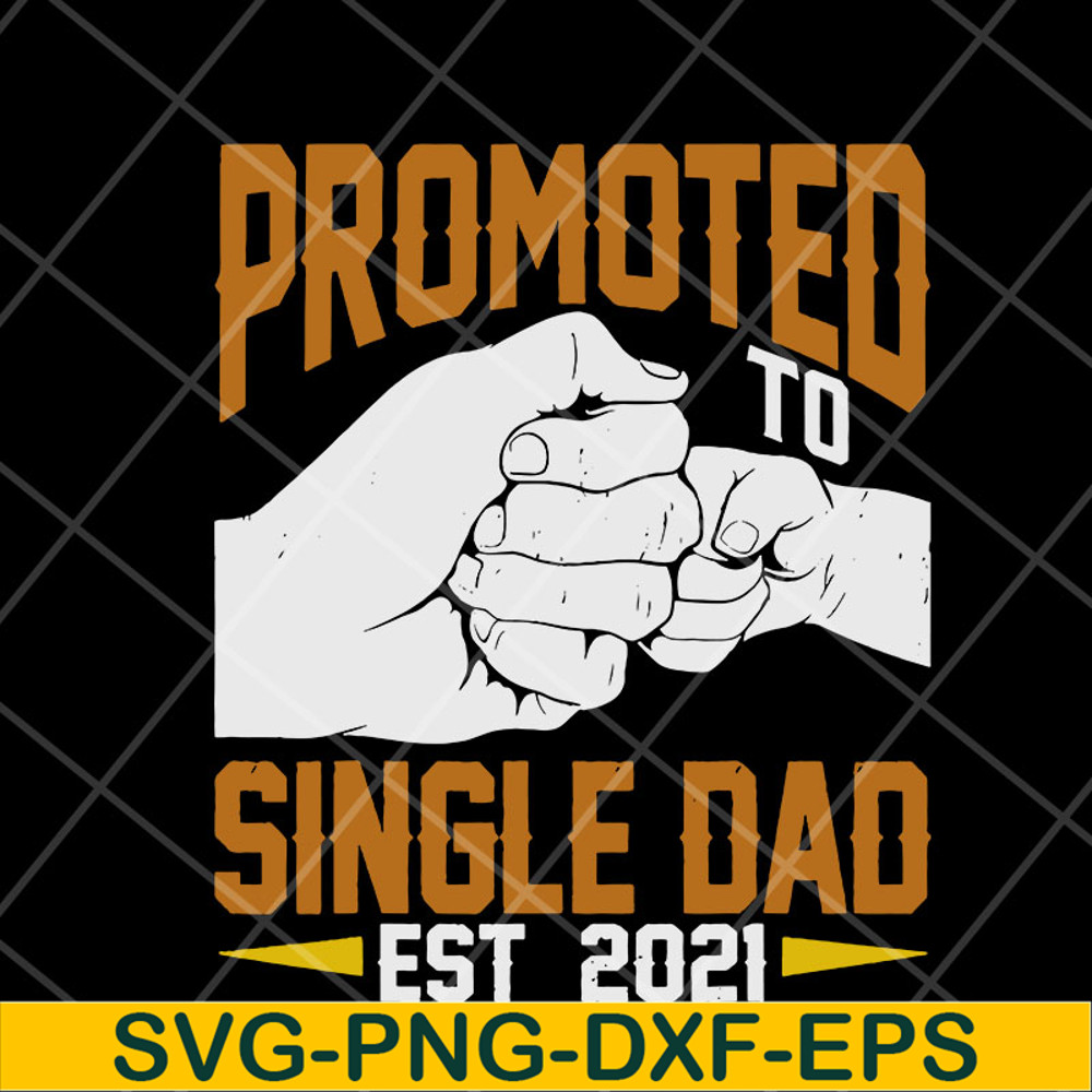 FTD10052103-promoted single dad svg, png, dxf, eps digital file FTD10052103.jpg