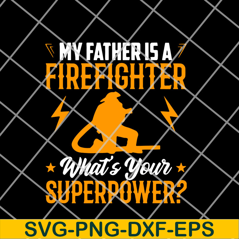 FTD11052105-My Father Is A Firefighter svg, png, dxf, eps digital file FTD11052105.jpg