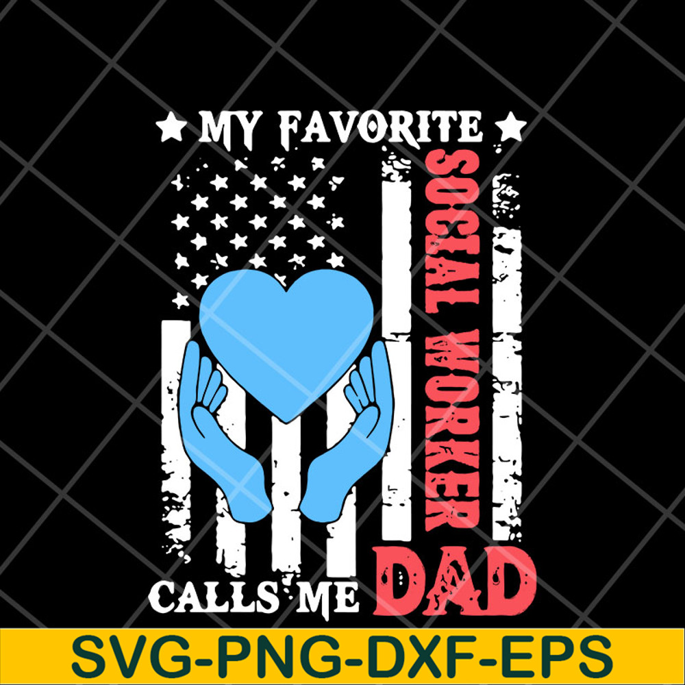 FTD11052114-my-favorite-social-worker-calls-me-dad svg, png, dxf, eps digital file FTD11052114.jpg
