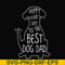 FTD114-Happy father's dat to the best dog dad svg, png, dxf, eps, digital file FTD114.jpg
