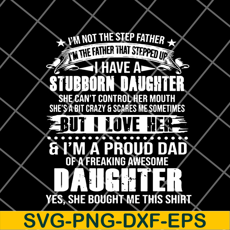 FTD12052114-I'm not the step father svg, png, dxf, eps digital file FTD12052114.jpg