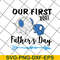 FTD12052121-Out first father's day svg, png, dxf, eps digital file FTD12052121.jpg