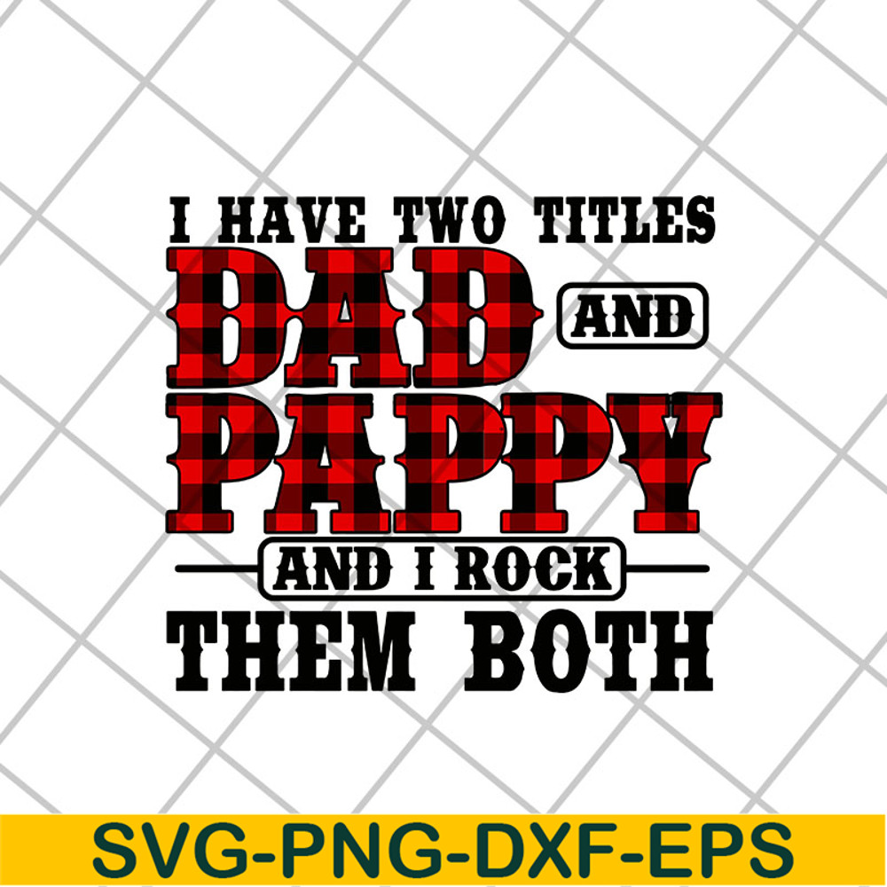 FTD13052126-i have two titles dad and papa and i rock them both svg, png, dxf, eps digital file FTD13052126.jpg