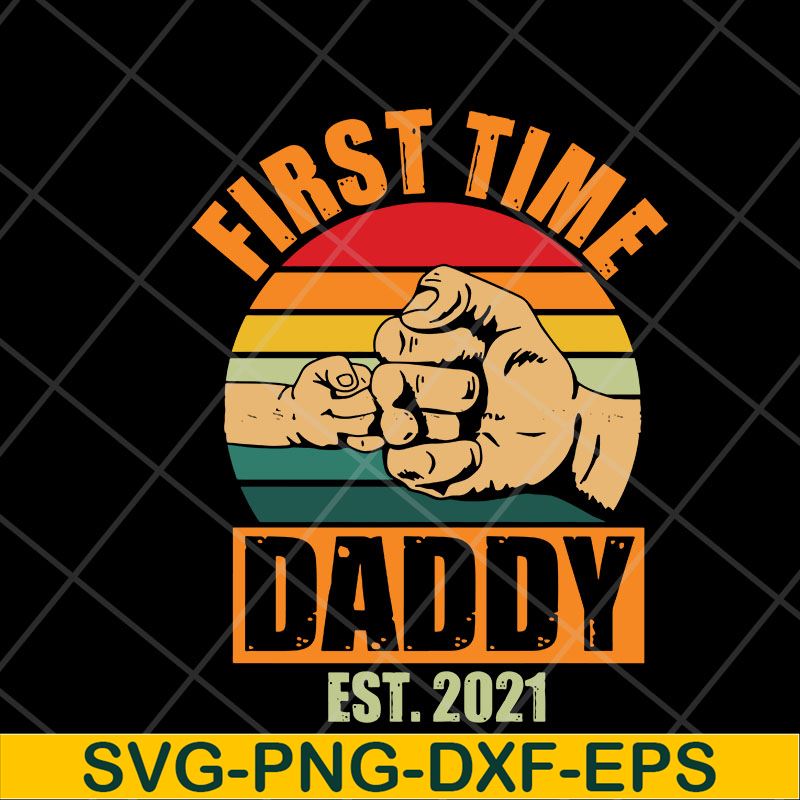 FTD13052128- first time daddy new dad est 2021 svg, png, dxf, eps digital file FTD13052128.jpg