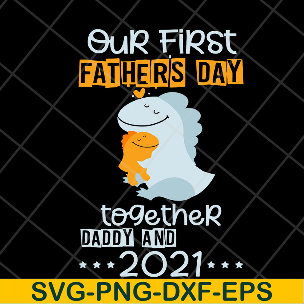 FTD13052134- Our First Father’s Day Together svg, png, dxf, eps digital file FTD13052134.jpg