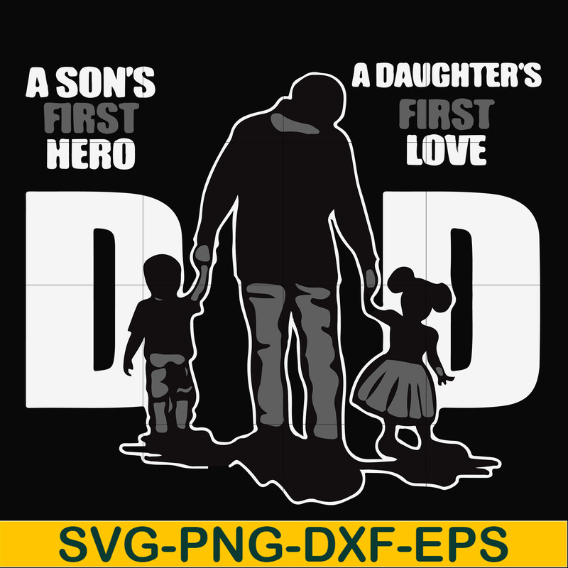 FTD18-A son's first here a daughter's first love dad svg, png, dxf, eps, digital file FTD18.jpg