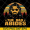 FTD18052101-the dad abides svg, png, dxf, eps digital file FTD18052101.jpg